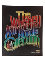 The Whiskey Miniature Bottle Collection Volume I