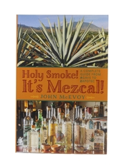 Holy Smoke! It's Mezcal! John McEvoy 