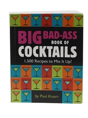 Big Bad-Ass Book of Cocktails