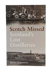 Scotch Missed Scotland's Lost Distilleries
