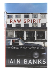 Raw Spirit In Search Of The Perfect Dram Iain Banks