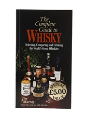 The Complete Guide To Whisky