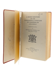 A Short History Of The Worshipful Company Of Coopers Of London Sir William Foster - Published 1944 