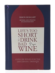 Life's Too Short To Drink Bad Wine