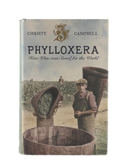Phylloxera - How Wine Was Saved For The World Christy Campbell 