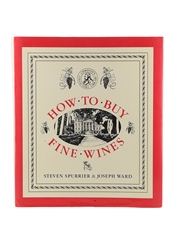 How To Buy Fine Wines Steven Spurrier & Joseph Ward Published 1986 - First Edition