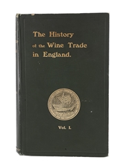 The History Of The Wine Trade In England Vol. 1