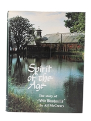 Spirit Of The Age - The Story Of Old Bushmills Alf McCreary 