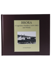 Brora - A Legendary Distillery (1819-1983) And Whisky Dr.Patrick Brossard 