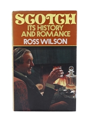 Scotch - Its History And Romance Ross Wilson 