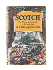 Scotch - The Whisky Of Scotland In Fact And Story Sir Robert Bruce Lockhart 