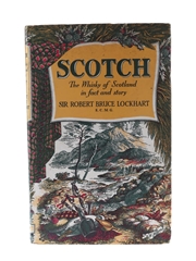 Scotch - The Whisky Of Scotland In Fact And Story