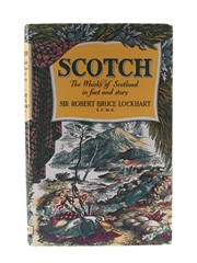 Scotch - The Whisky Of Scotland In Fact And Story Sir Robert Bruce Lockhart 