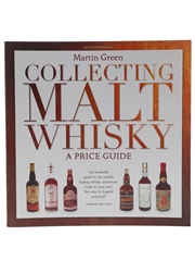 Collecting Malt Whisky - A Price Guide Second Edition - Martin Green 