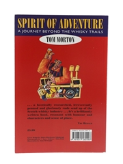 Spirit Of Adventure - A Journey Beyond The Whisky Trails Tom Morton - 2nd Edition 