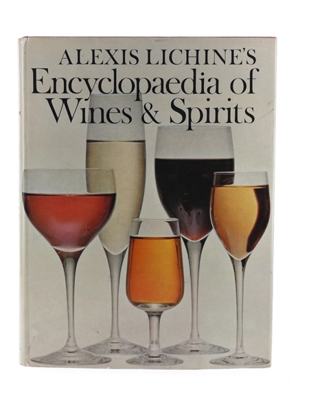 Alexis Lichine's Encyclopaedia of Wines & Spirits 1st Edition - Published 1967 