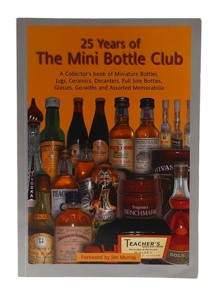 25 Years Of The Mini Bottle Club Jacky Drake, Foreword by Jim Murray 