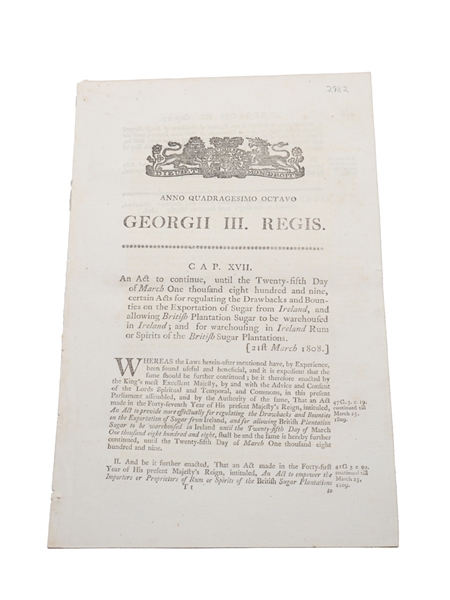 Act To Continue, Until The 25th Day Of March 1809,  Certain Acts For Regulating....Warehousing In Ireland Rum Or Spirits Of The British Sugar Plantations. 48th Year of the reign of King George III 