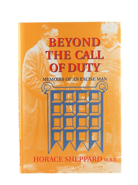 Beyond the Call of Duty Memoirs of an Excise Man Horace Sheppard MBE - Signed Copy 