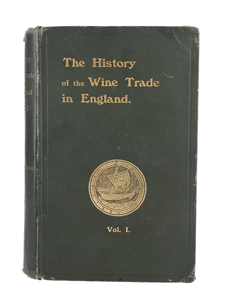 The History Of The Wine Trade In England Vol. 1 Andre L. Simon Published 1906