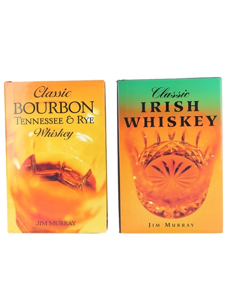 Classic Bourbon Tennessee & Rye Whiskey and Irish Whiskey Jim Murray 