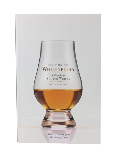 Whiskypedia - A Gazetteer of Scotch Whisky Charles Maclean - 2014 Revised Edition 
