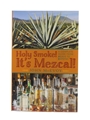 Holy Smoke! It's Mezcal! John McEvoy 