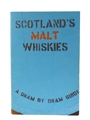 Scotland's Malt Whiskies A Dram by Dram Guide 