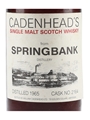 Springbank 1965 Cask 2164 Bottled 1990s - Cadenhead's Distillery Label - Missing Label 70cl / 54.5%