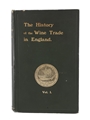 The History Of The Wine Trade In England Vol. 1 Andre L. Simon Published 1906