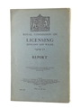 Royal Commission on Licensing England and Wales 1929-31: Report Published 1932