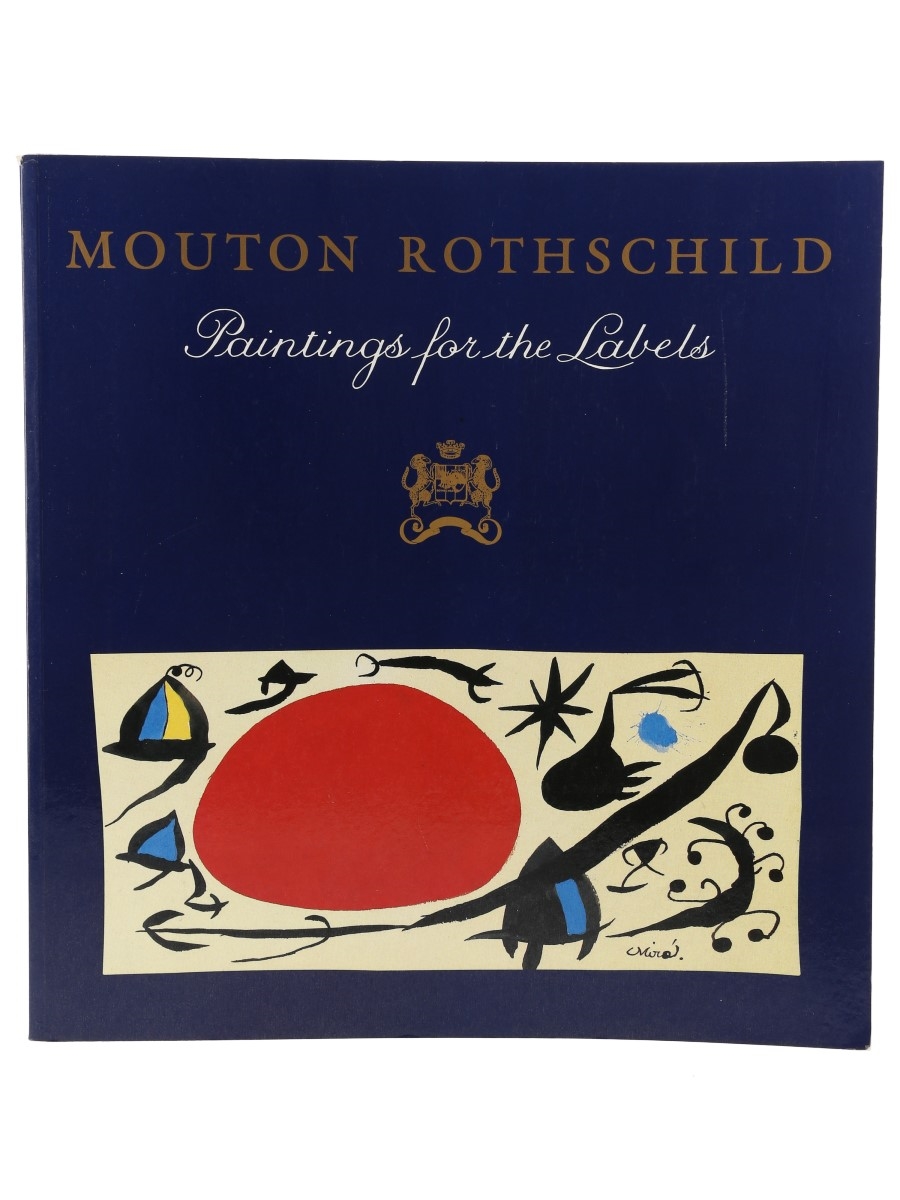 Mouton Rothschild - Paintings For The Labels Philippine de Rothschild - First Edition, Second Printing 