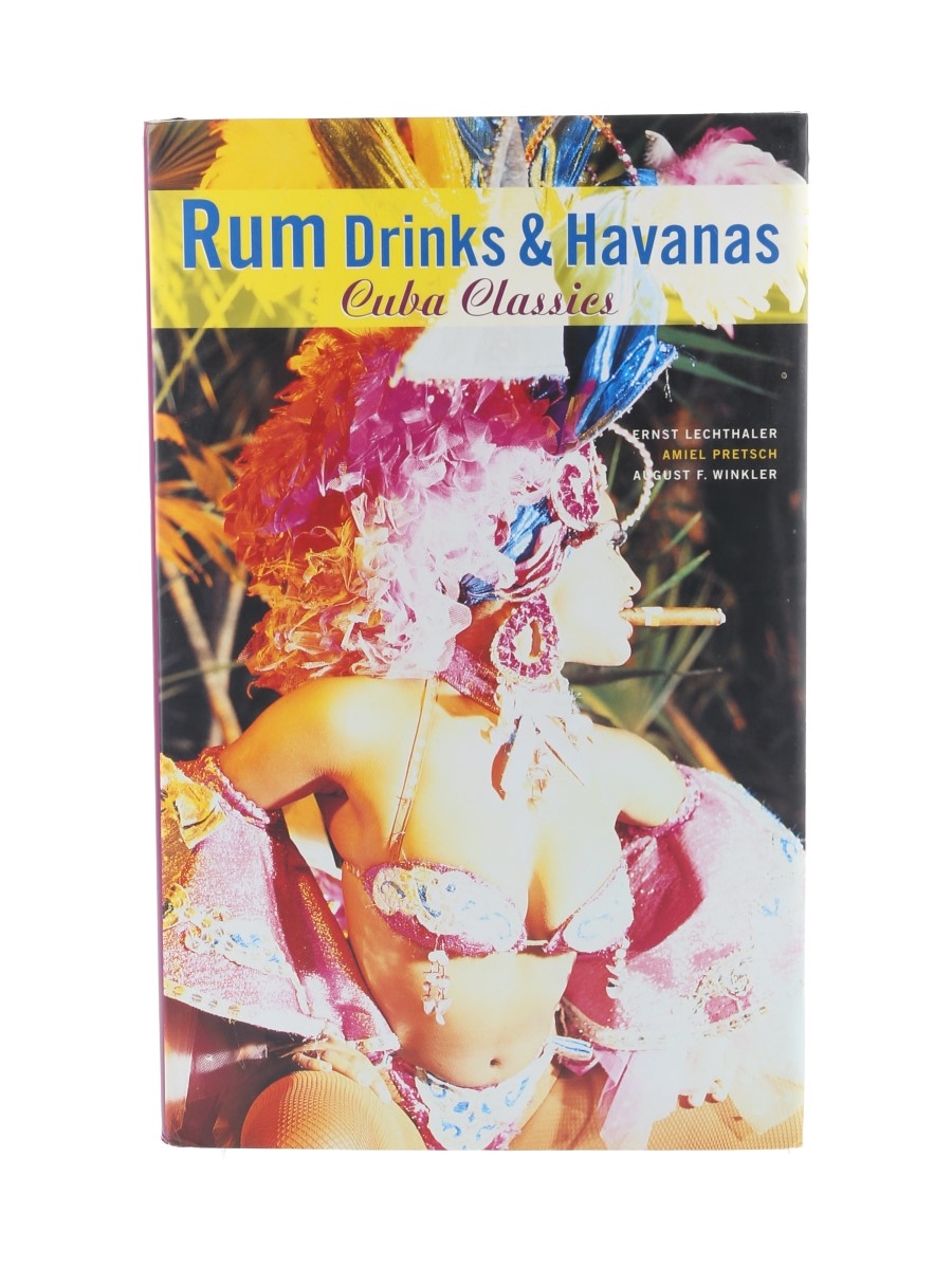 Rum Drinks & Havanas: Cuba Classics August F Winkler, Amiel Pretsch, Ernst Lechthaler 