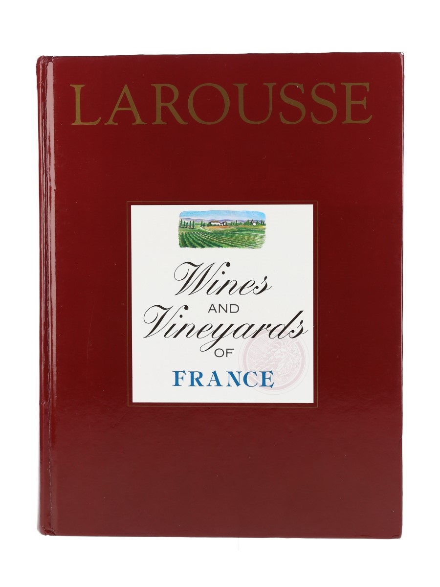Wines & Vineyards Of France Larousse 