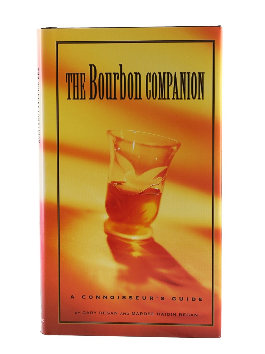 The Bourbon Companion Gary Regan & Mardee Haidin Regan 