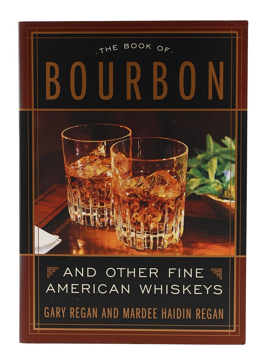 The Book Of Bourbon Gary Regan & Mardee Haidin Regan 