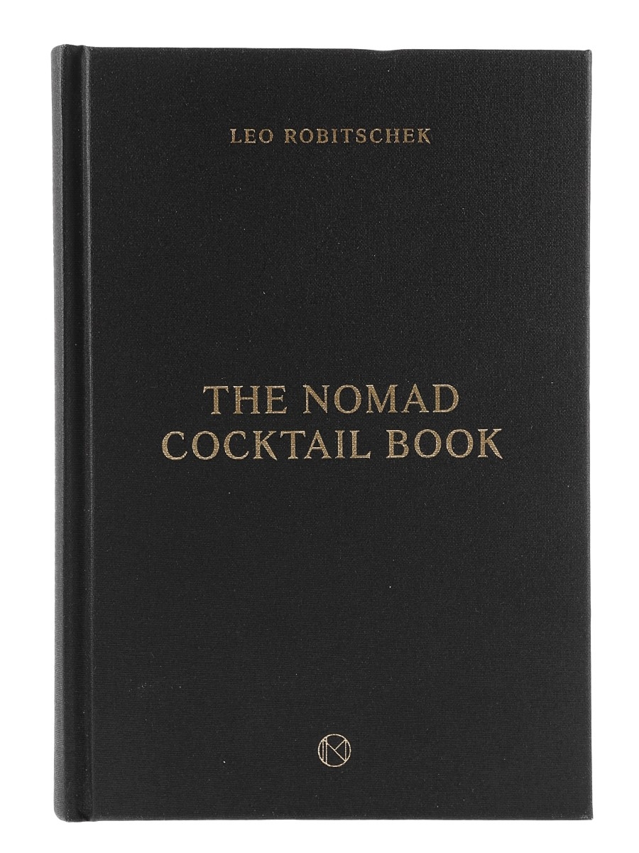 The Nomad Cocktail Book Leo Robitschek 