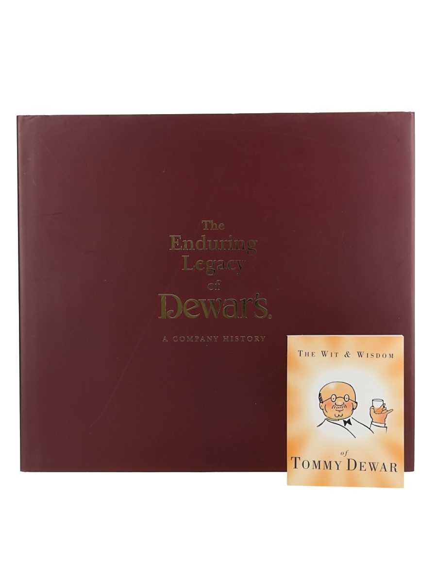 The Enduring Legacy Of Dewar's & The Wit & Wisdom Of Tommy Dewar A Company History - Ian Buxton 