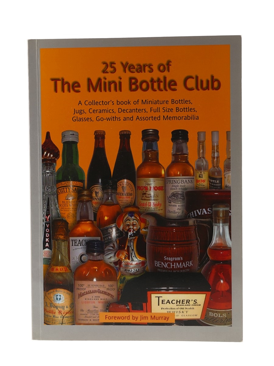 25 Years Of The Mini Bottle Club Jacky Drake, Foreword by Jim Murray 