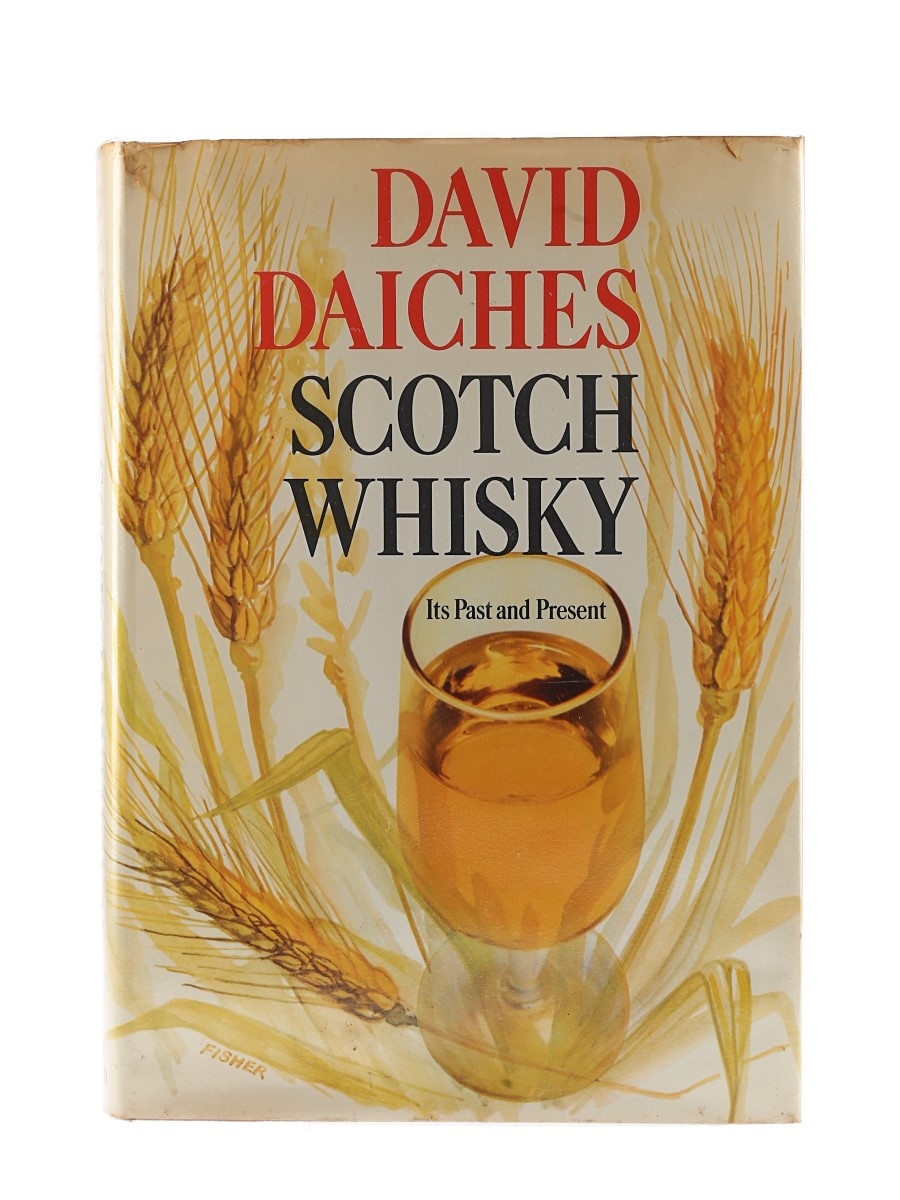 Scotch Whisky Its Past and Present David Daiches - First Edition Second Impression 