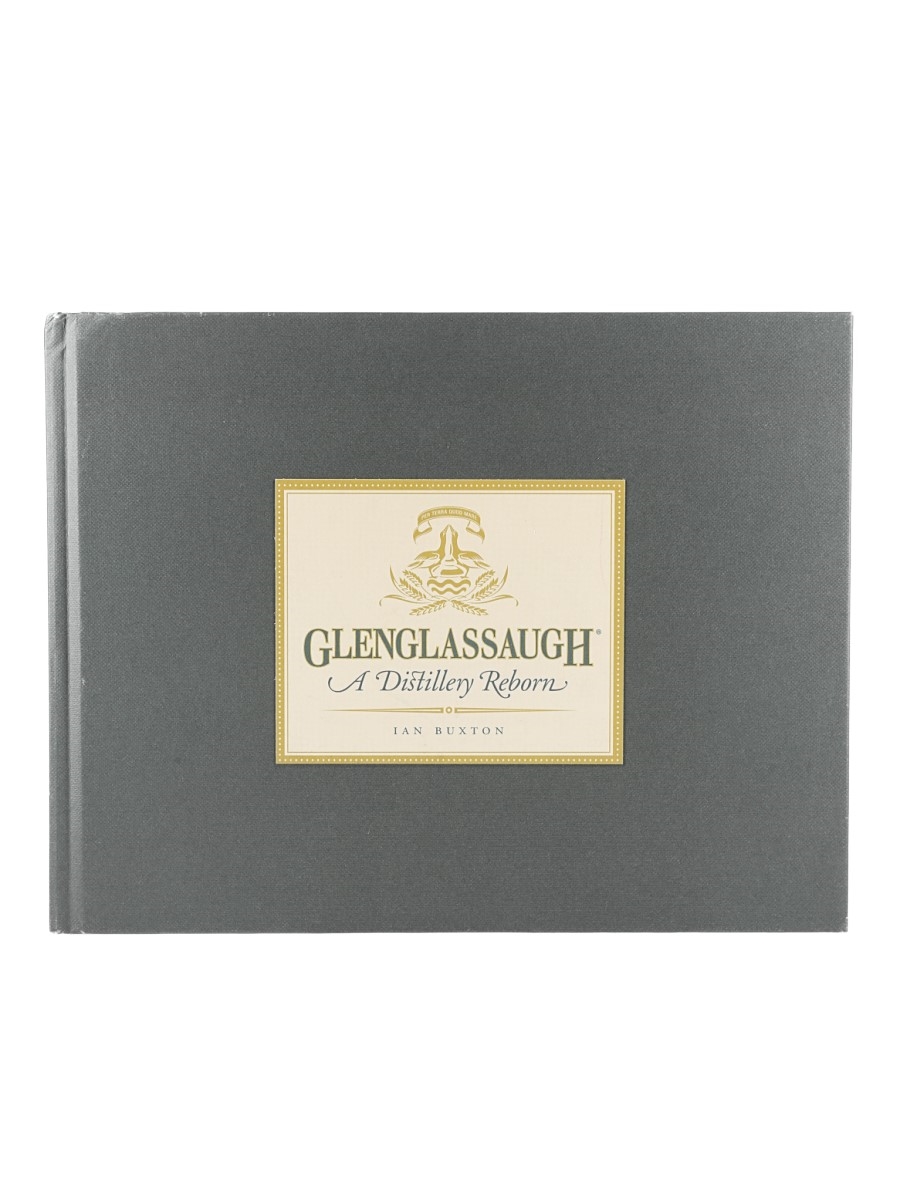 Glenglassaugh, A Distillery Reborn Ian Buxton Published 2010