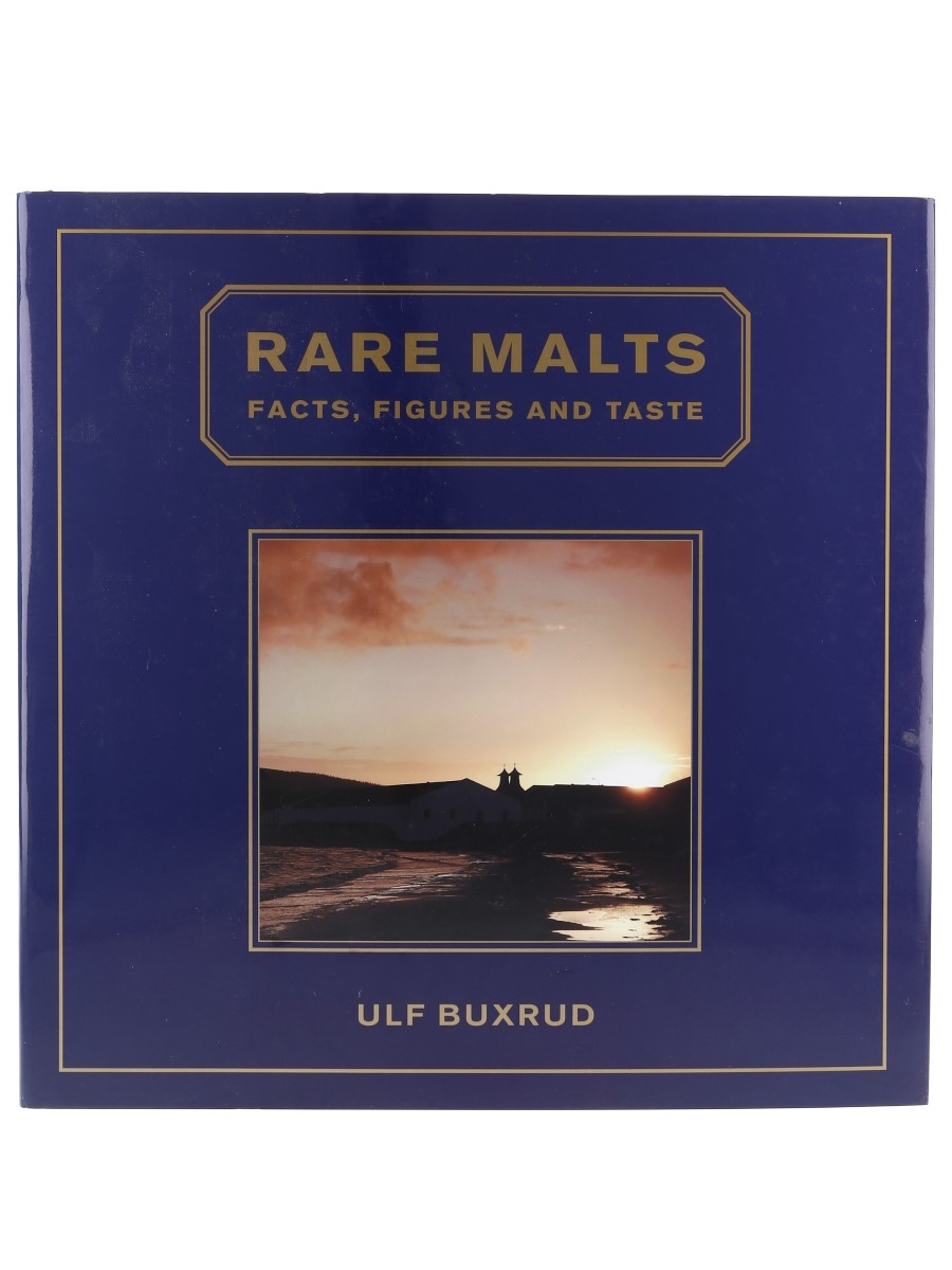 Rare Malts - Facts, Figures And Taste Ulf Buxrud 