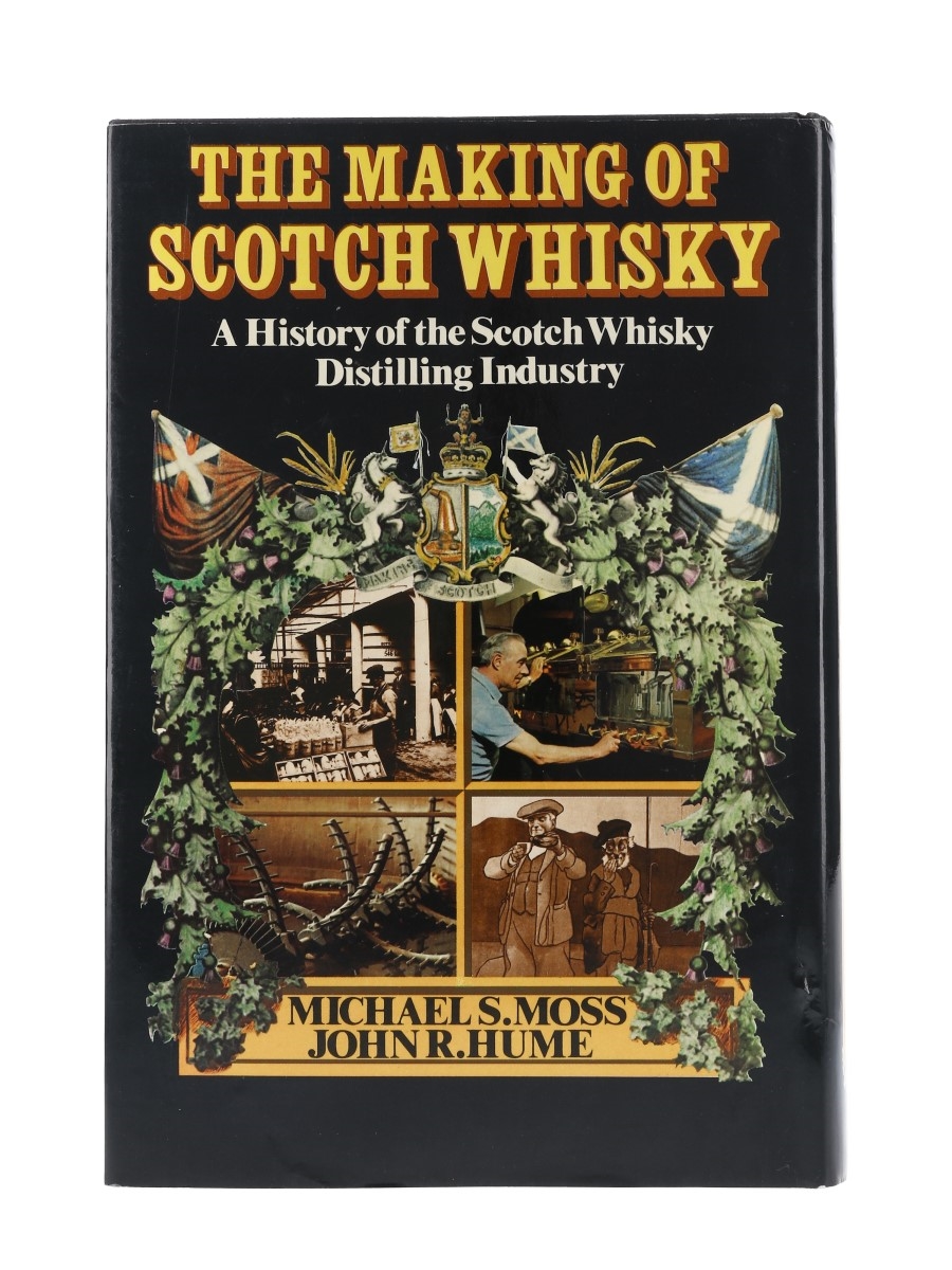 The Making Of Scotch Whisky John R Hume & Michael S Moss 