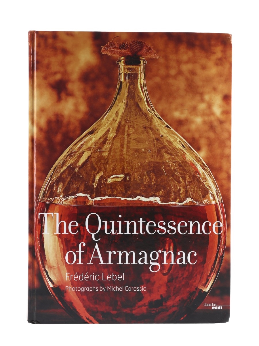 The Quintessence Of Armagnac Frederic Lebel 