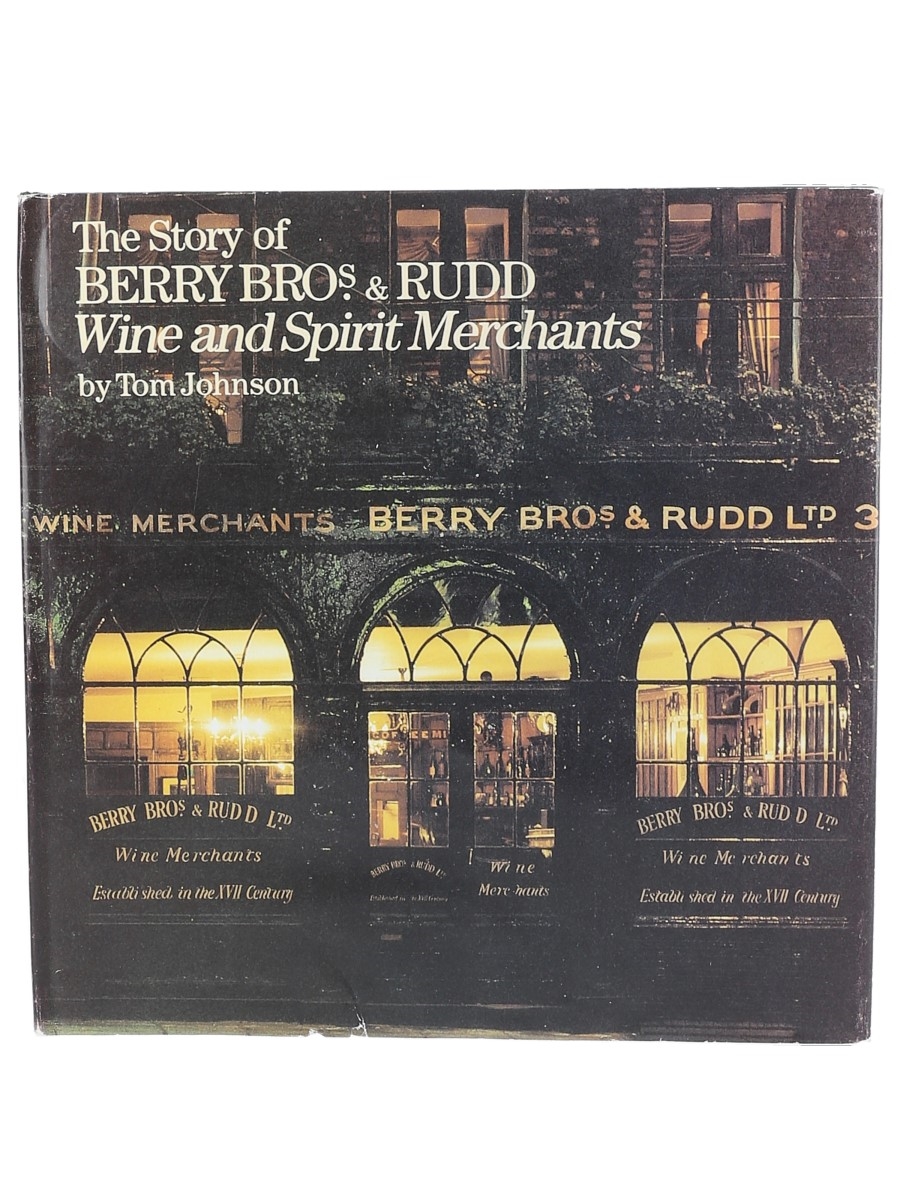 The Story Of Berry Bros & Rudd Wine & Spirit Merchants Tom Johnson 