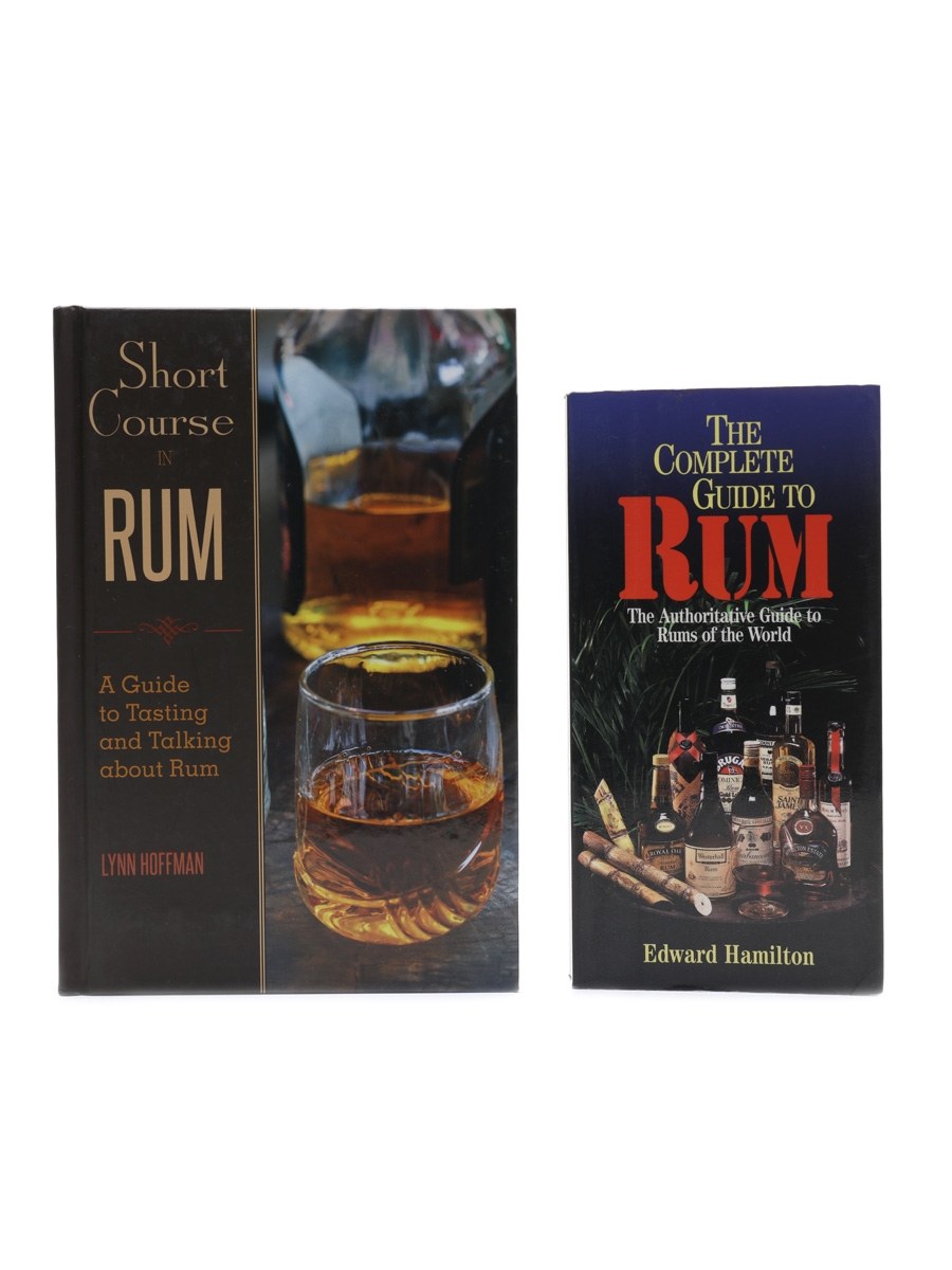 The Complete Guide To Rum & Short Course In Rum Edward Hamilton & Lynn Hoffman 